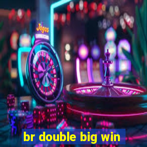 br double big win